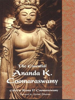cover image of The Essential Ananda K. Coomaraswamy